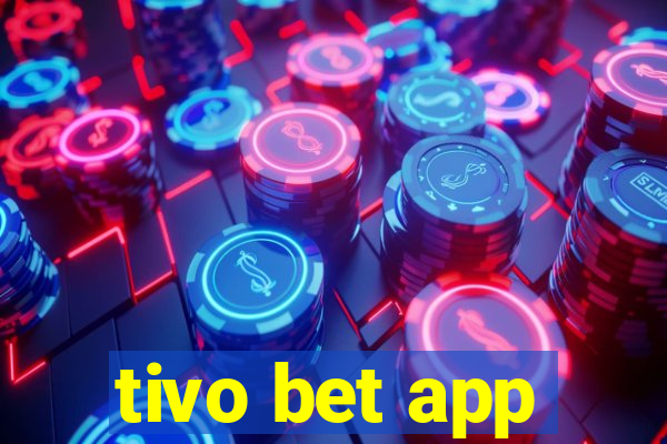 tivo bet app